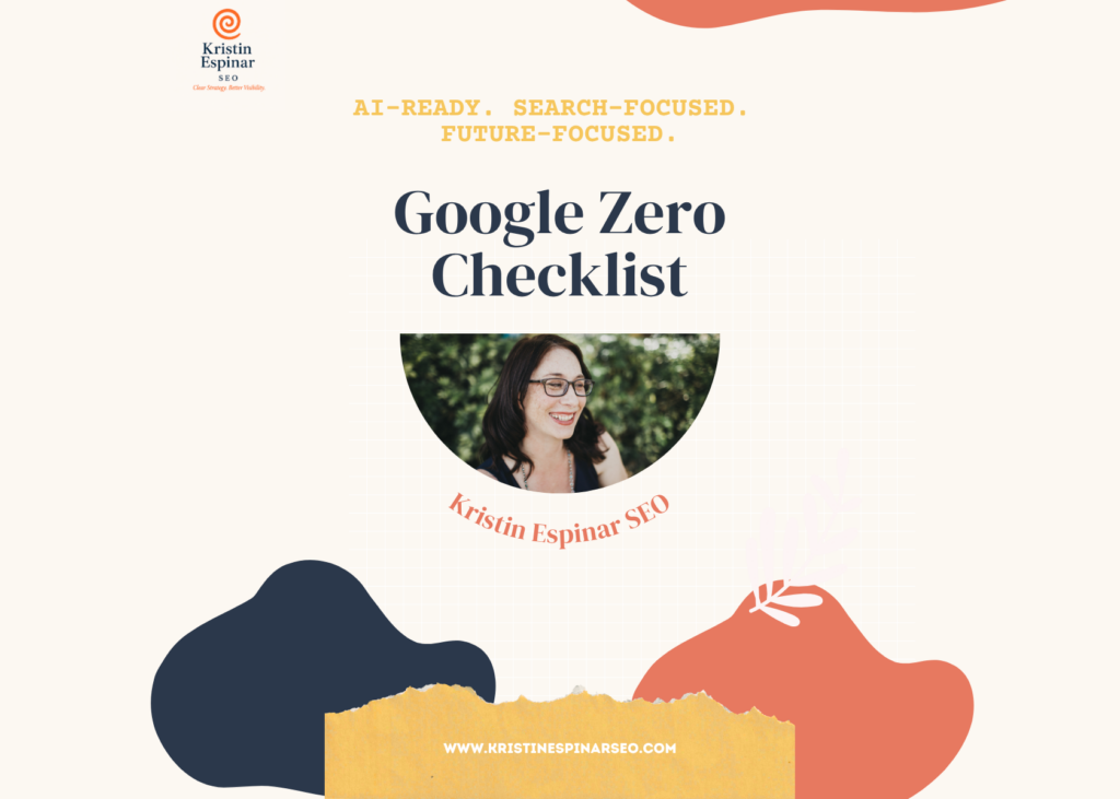 Cover of the Google Zero Checklist by Kristin Espinar SEO, a free guide to optimizing content for Google AI Overviews and zero-click search results.